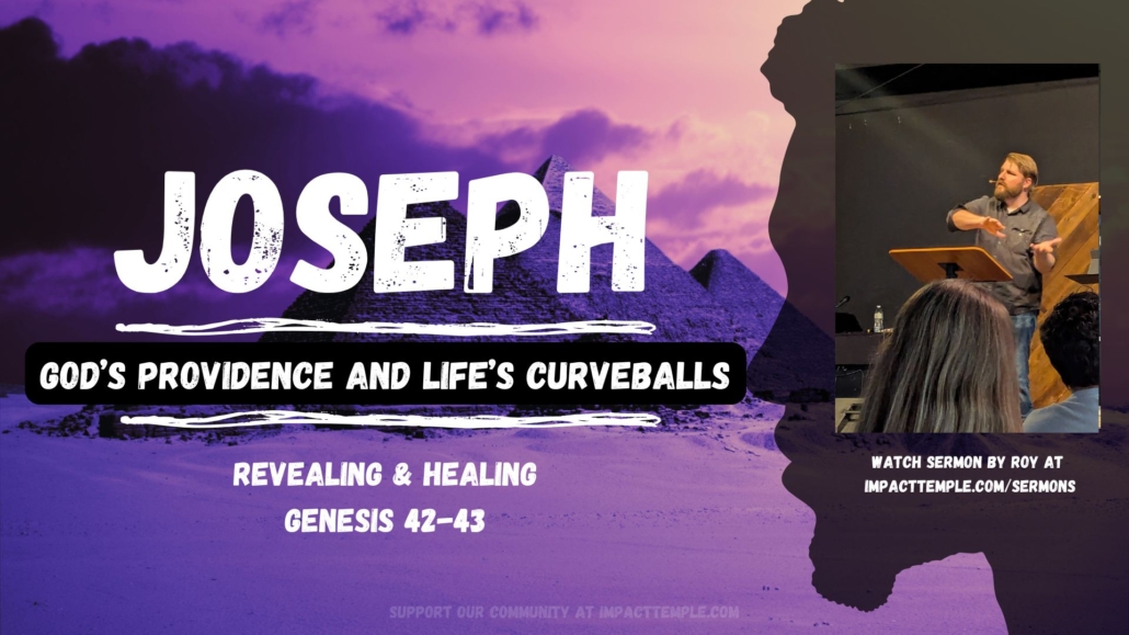 Revealing & Healing Sermon from Genesis 42-43