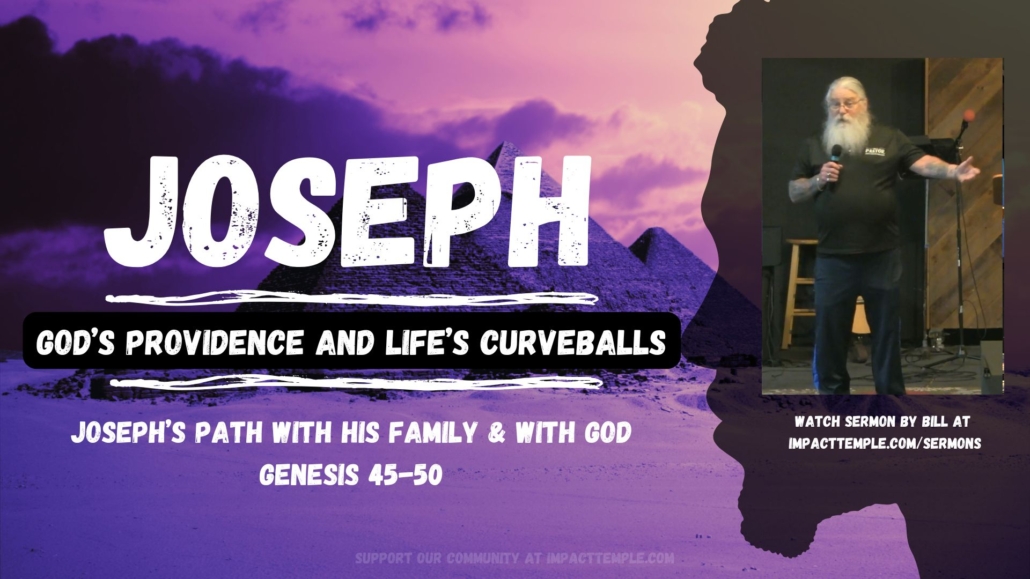 Joseph’s path with his family & with God sermon from Genesis 45-50
